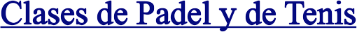 Clases de Padel y de Tenis
